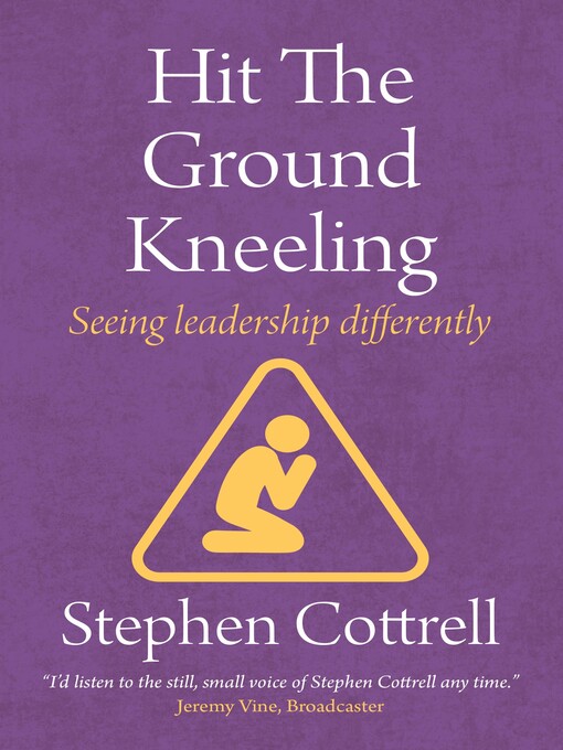 Title details for Hit the Ground Kneeling by Stephen Cottrell - Available